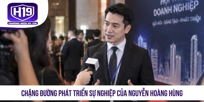 Chặng đường phát triển sự nghiệp của Nguyễn Hoàng Hùng