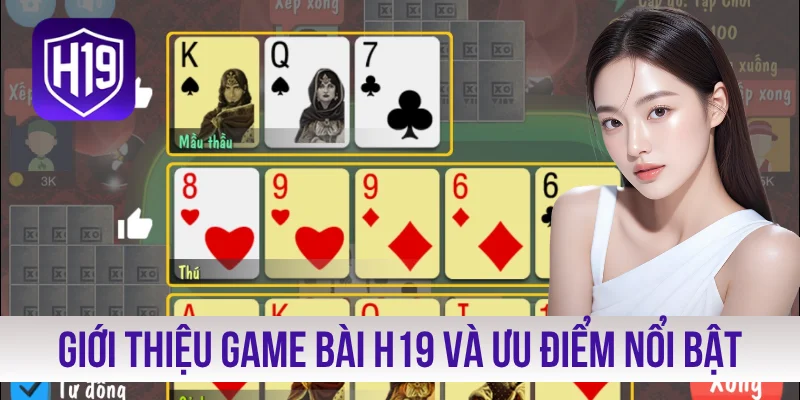 Giới thiệu game bài H19 và ưu điểm nổi bật