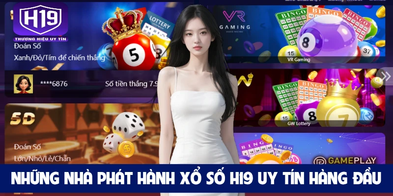Những nhà phát hành xổ số H19 uy tín hàng đầu